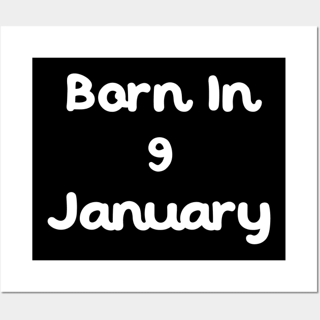 Born In 9 January Wall Art by Fandie